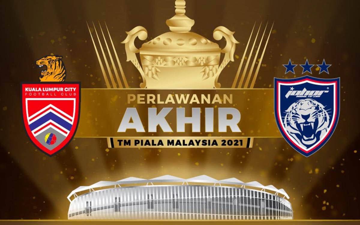 Keputusan Final Piala Malaysia 2021 Kuala Lumpur City Vs JDT | Rileklah.com